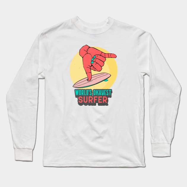 World's okayest surfer Long Sleeve T-Shirt by SashaShuba